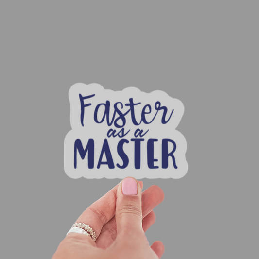 Faster as a Master Sticker