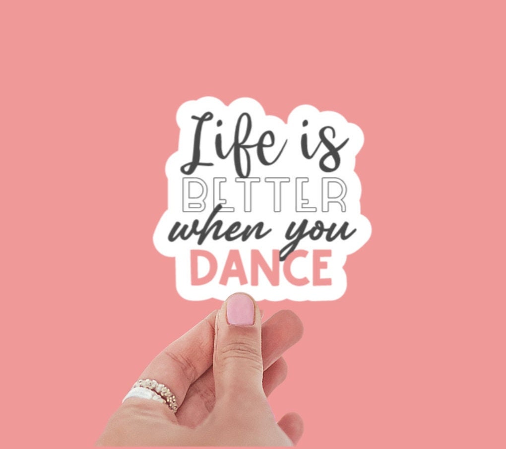 Dance sticker set | Dance water bottle sticker | Gift for Dancer | Stocking stuffer for Dancer | Life is better when you Dance