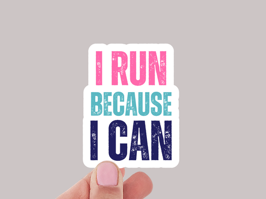 Running Sticker or Magnet - I Run Because I Can