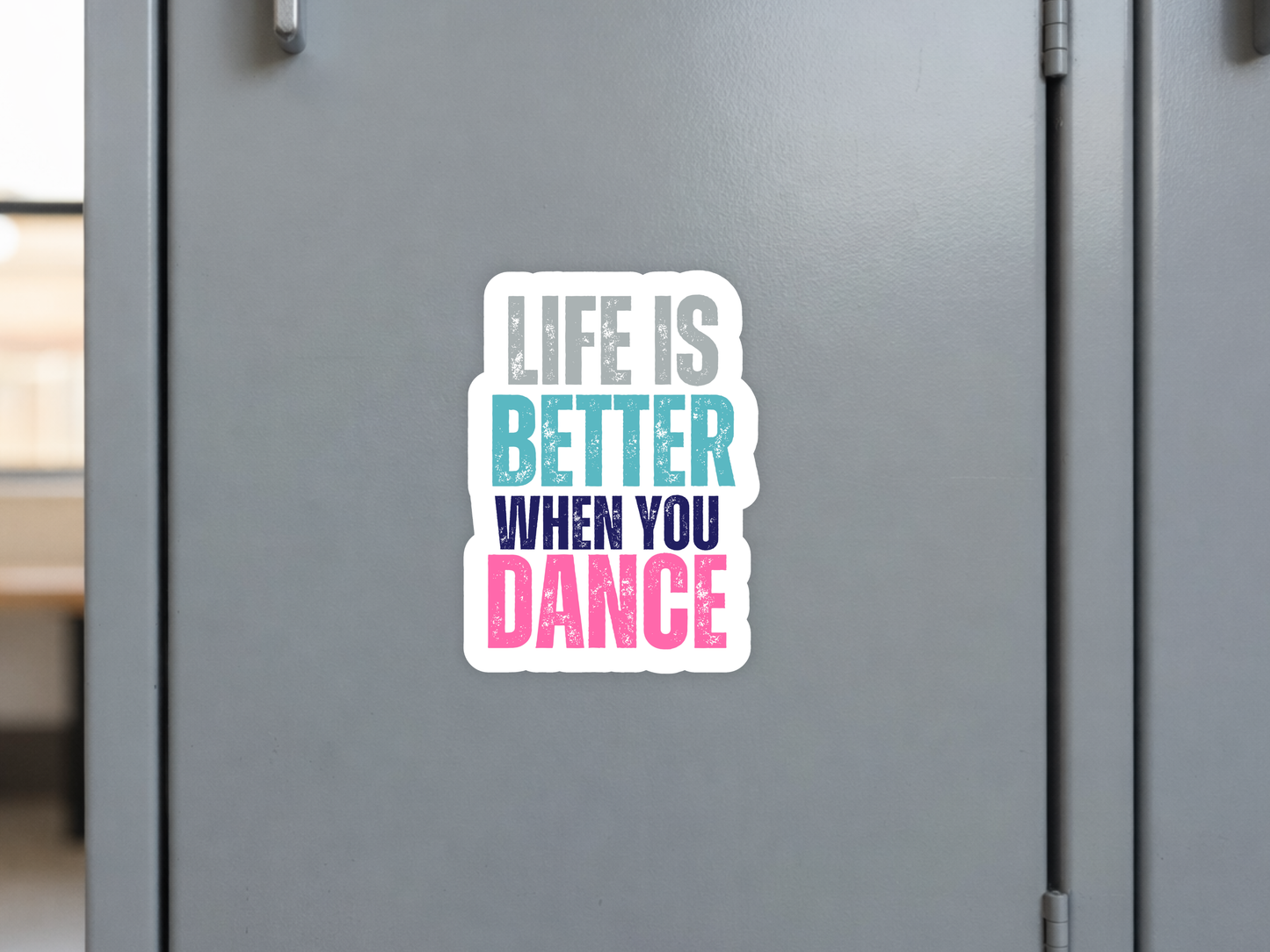 Dance Sticker or Magnet - Life is Better when you Dance