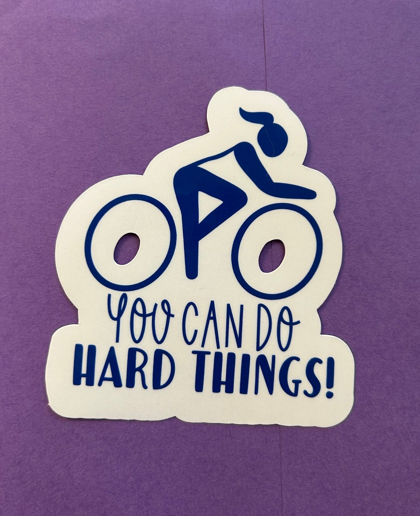 You Can Do Hard Things Cycling sticker or magnet |