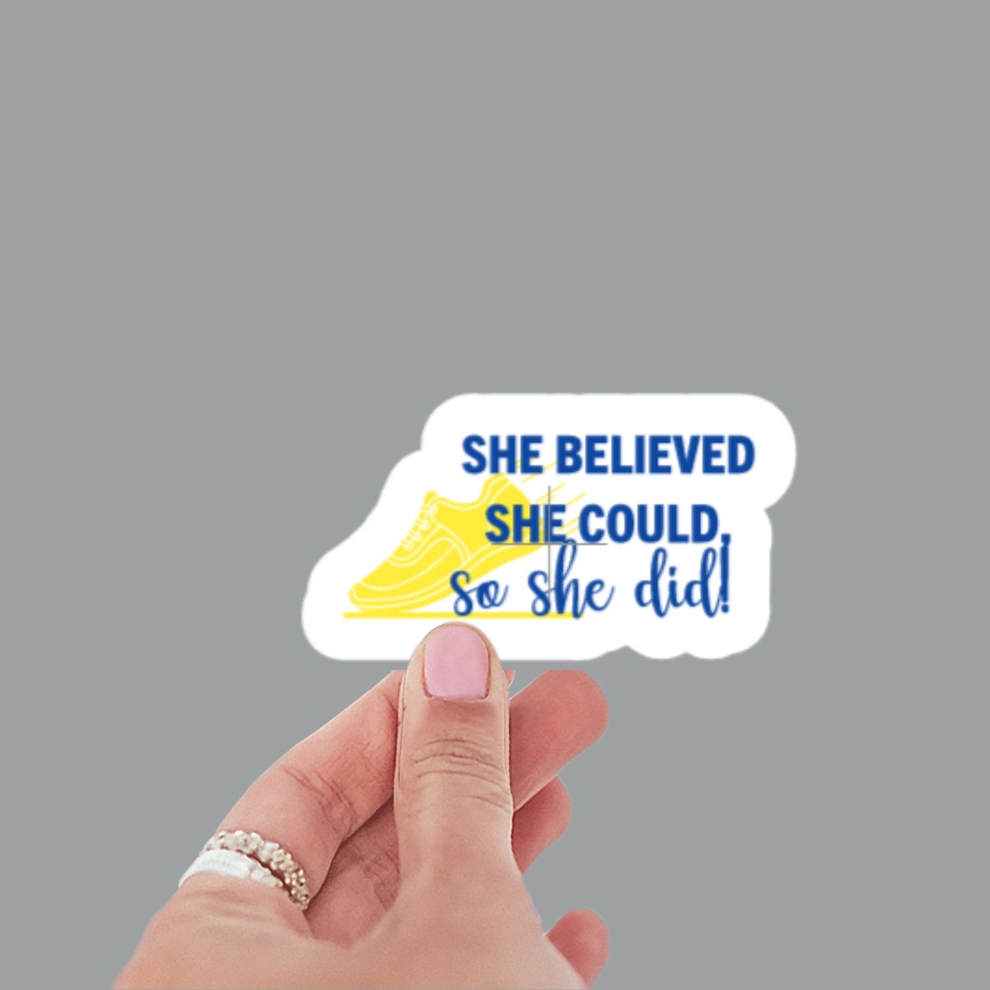 She believed she could, so she did Sticker