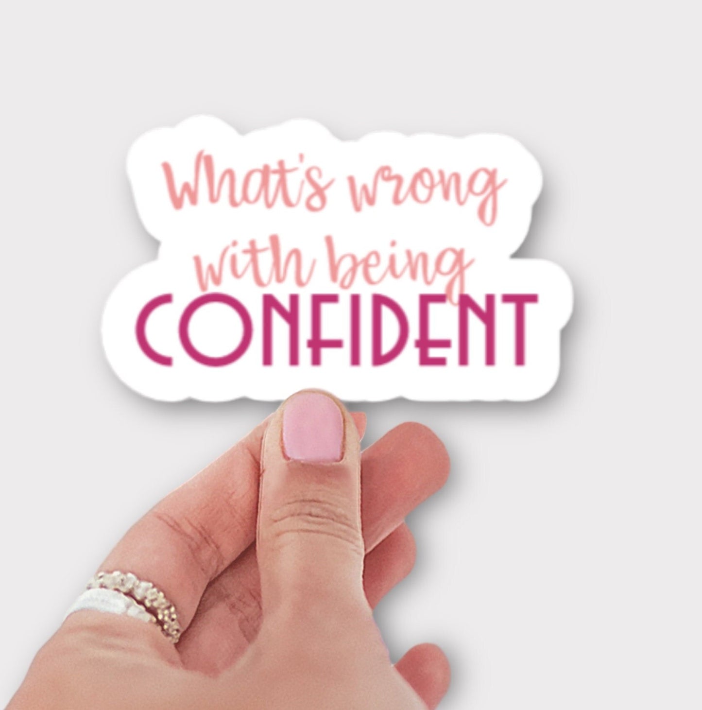 What's wrong with being Confident sticker or Magnet