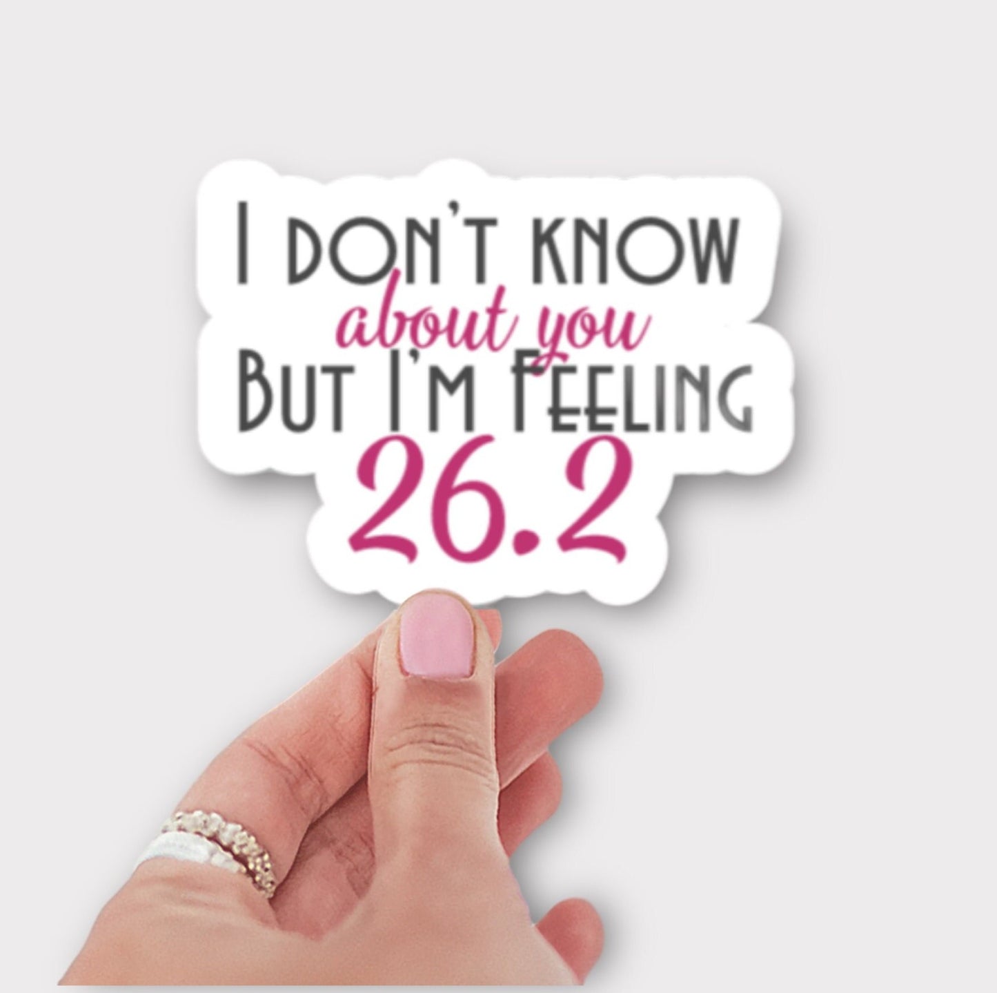 I don't know about you, but I'm feeling 26.2 Sticker