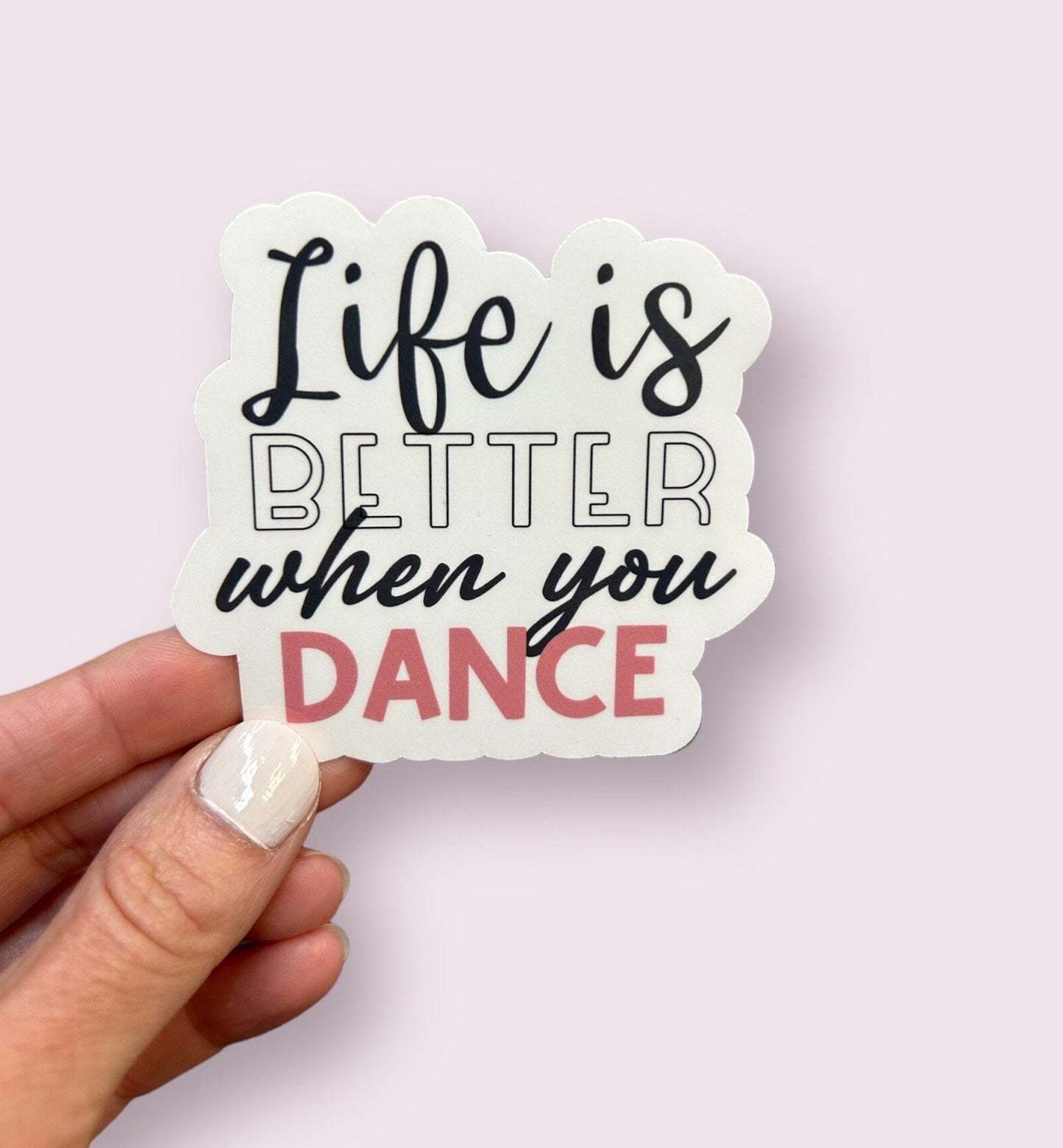 Life is Better when you Dance sticker or magnet