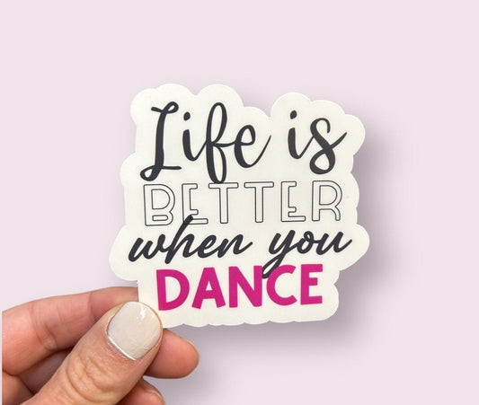 Life is Better when you Dance sticker or magnet