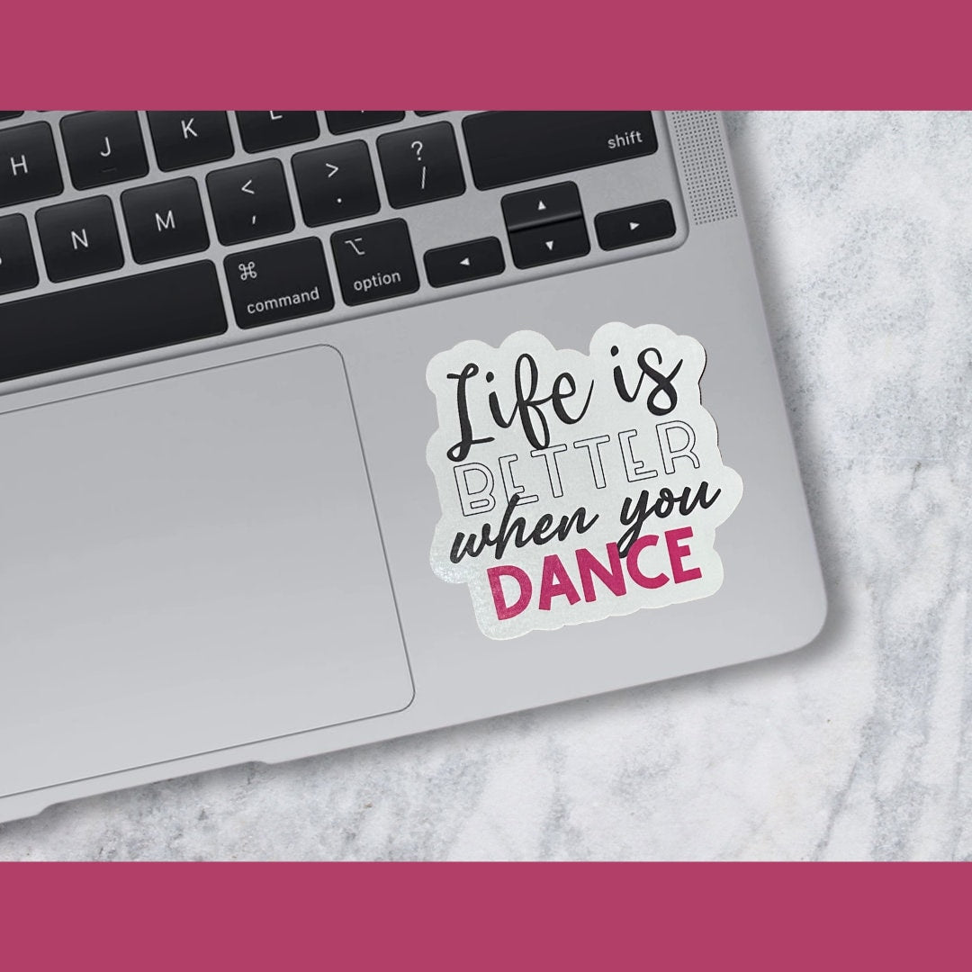 Life is Better when you Dance sticker or magnet