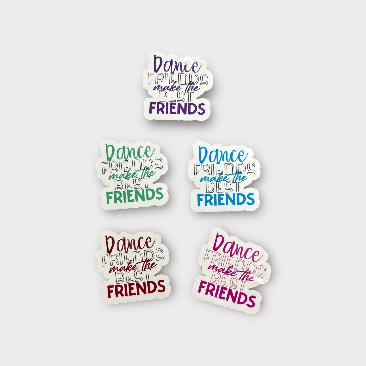 Dance Friends Make the Best Friends sticker or magnet