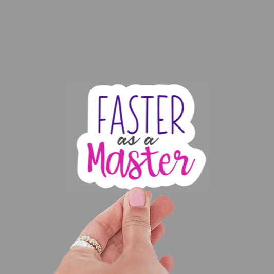 Faster as a Master Sticker